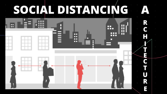 Social Distancing Architecture