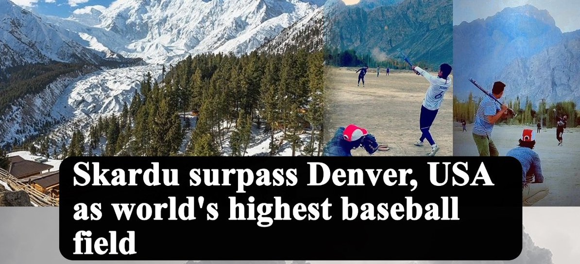 Skardu becomes world's highest baseball field